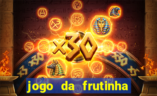 jogo da frutinha para ganhar dinheiro